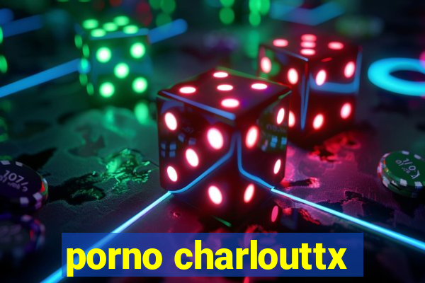 porno charlouttx